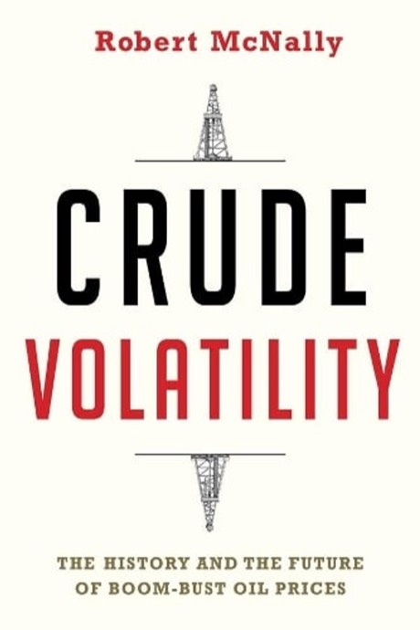 Crude Volatility by Robert McNally
