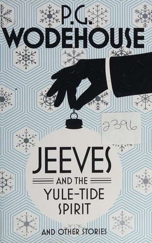 Jeeves & The Yule-Tide Spirit by P.G. Woodehouse