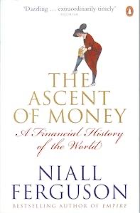The Ascent of Money by Niall Ferguson