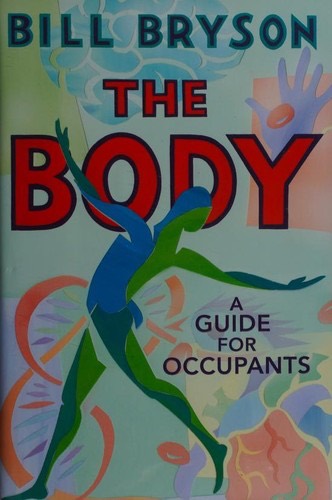 The Body - A Guide by Bill Bryson